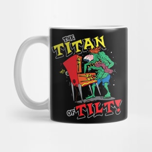 The Titan of Tilt! Mug